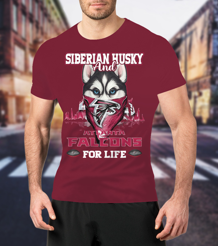 Siberian Husky And Atlanta Falcons For Life T-Shirt