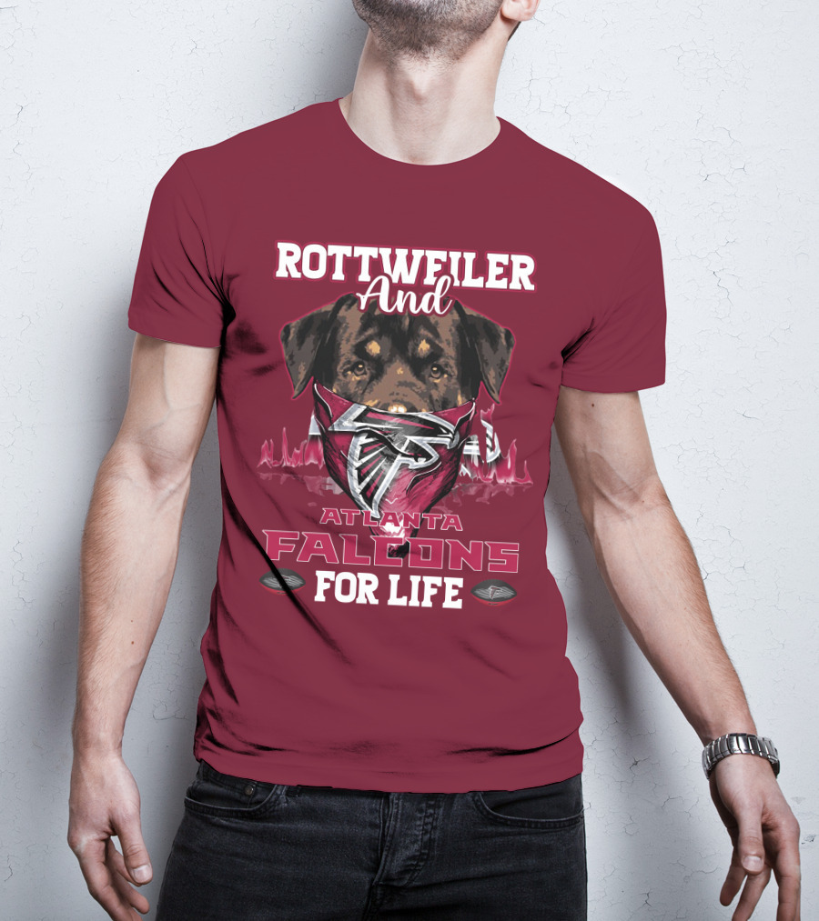 Rottweiler And Atlanta Falcons For Life T-Shirt