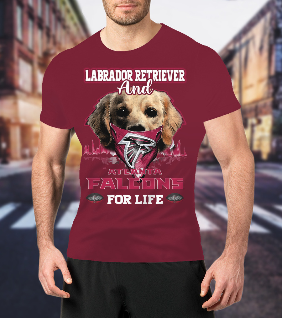 Labrador Retriever And Atlanta Falcons For Life T-Shirt