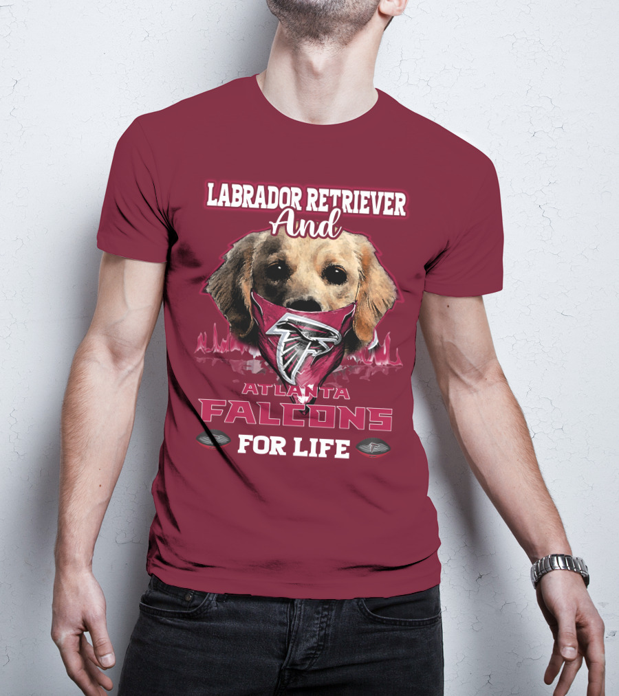 Labrador Retriever And Atlanta Falcons For Life T-Shirt