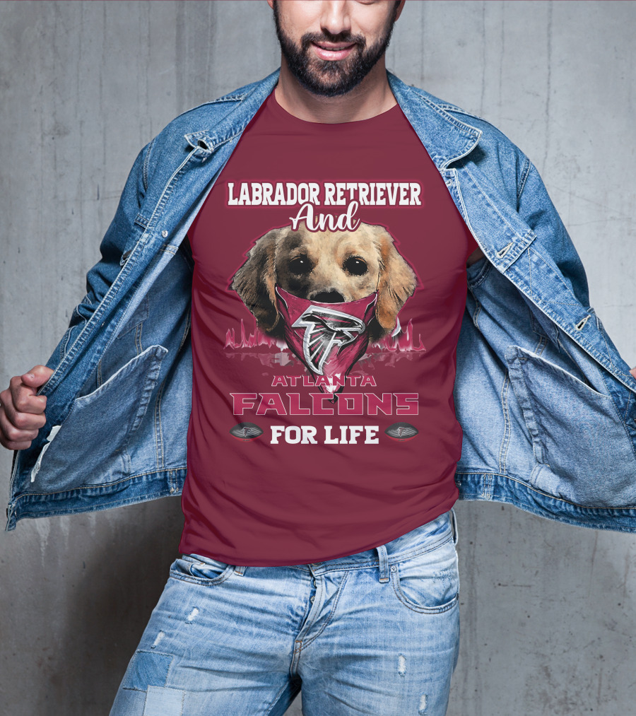 Labrador Retriever And Atlanta Falcons For Life T-Shirt