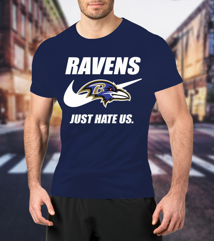 Ravens Just Hate Us Baltimore Ravens 40 T-Shirt