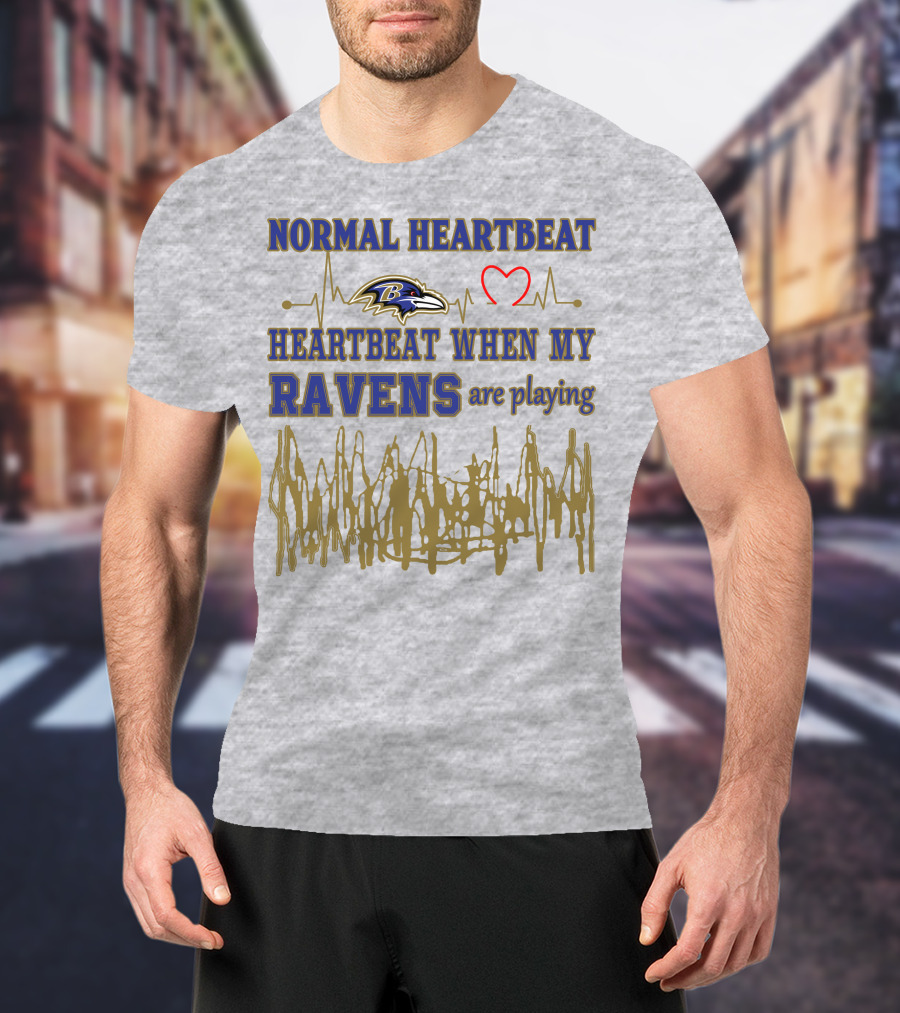 Normal Heartbeat Heartbeat When My Ravens Are Playing Baltimore Ravens T-Shirt