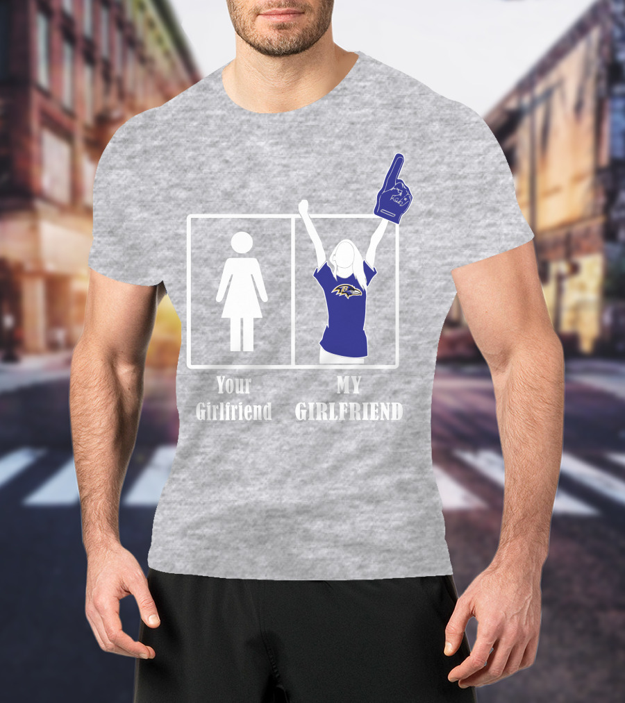 Baltimore Ravens 30 Your Girlfriend My Girlfriend T-Shirt