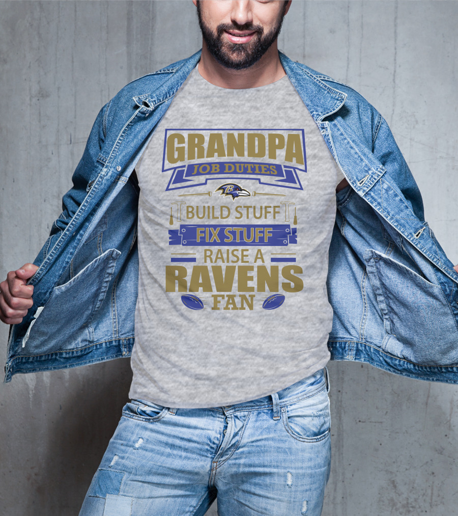 Grandpa Job Duties Build Stuff Fix Stuff Raise A Ravens Fan Baltimore Ravens T-Shirt
