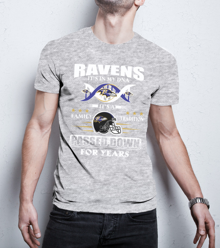 Ravens It's In My Dna Family Tradition Passed Down For Years T-Shirt