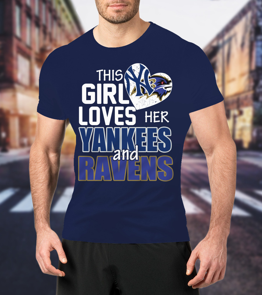 This Girl Loves Her Yankees And Ravens T-Shirt