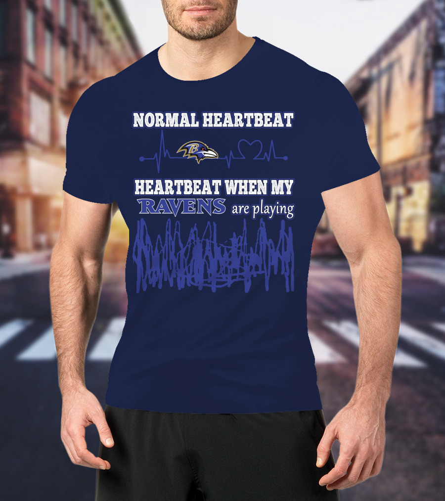 Normal Heartbeat Heartbeat When My Ravens Are Playing Ravens T-Shirt