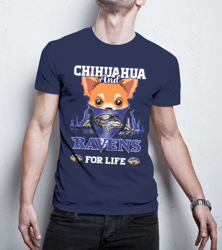 Chihuahua And Ravens For Life T-Shirt