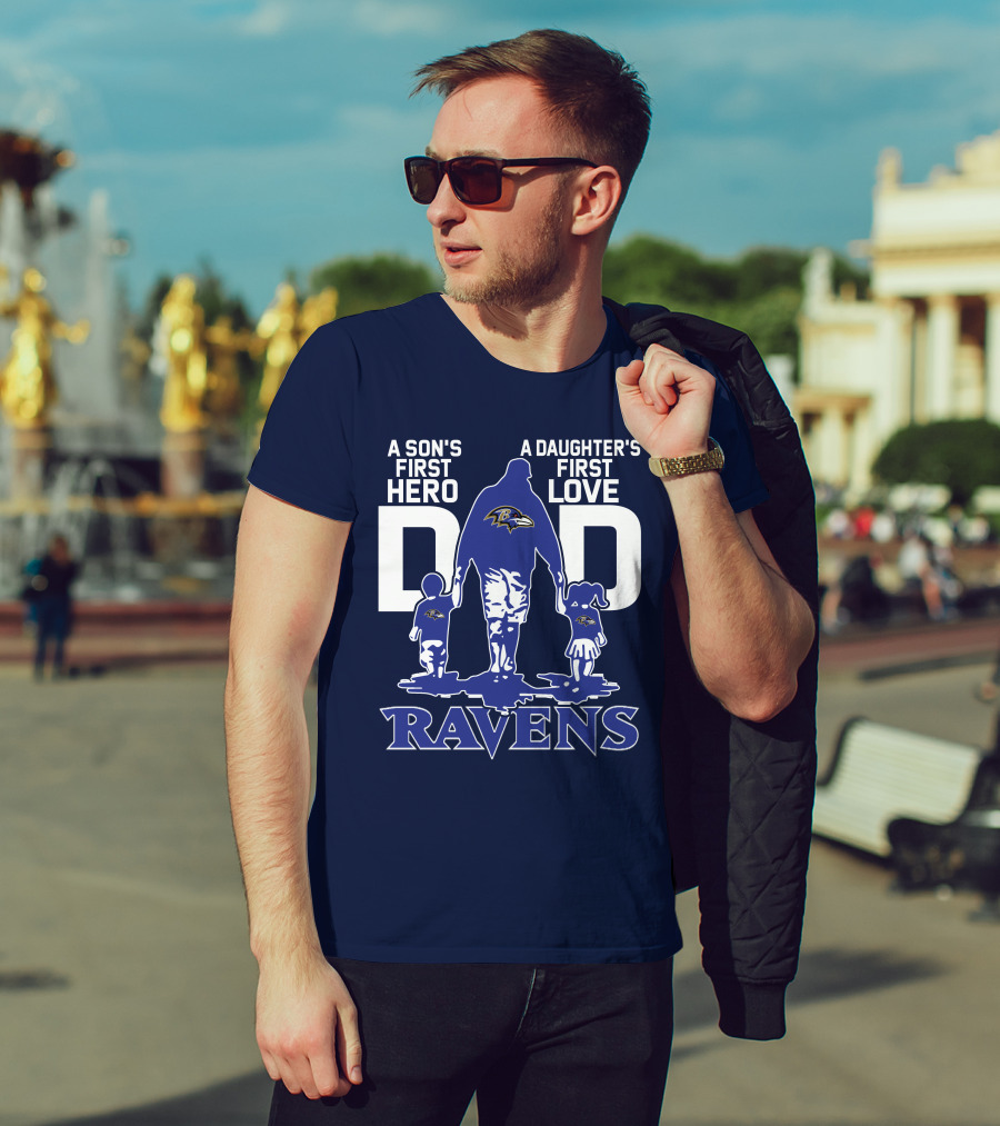 A Son's First Hero Dad A Daughter's First Love Ravens T-Shirt