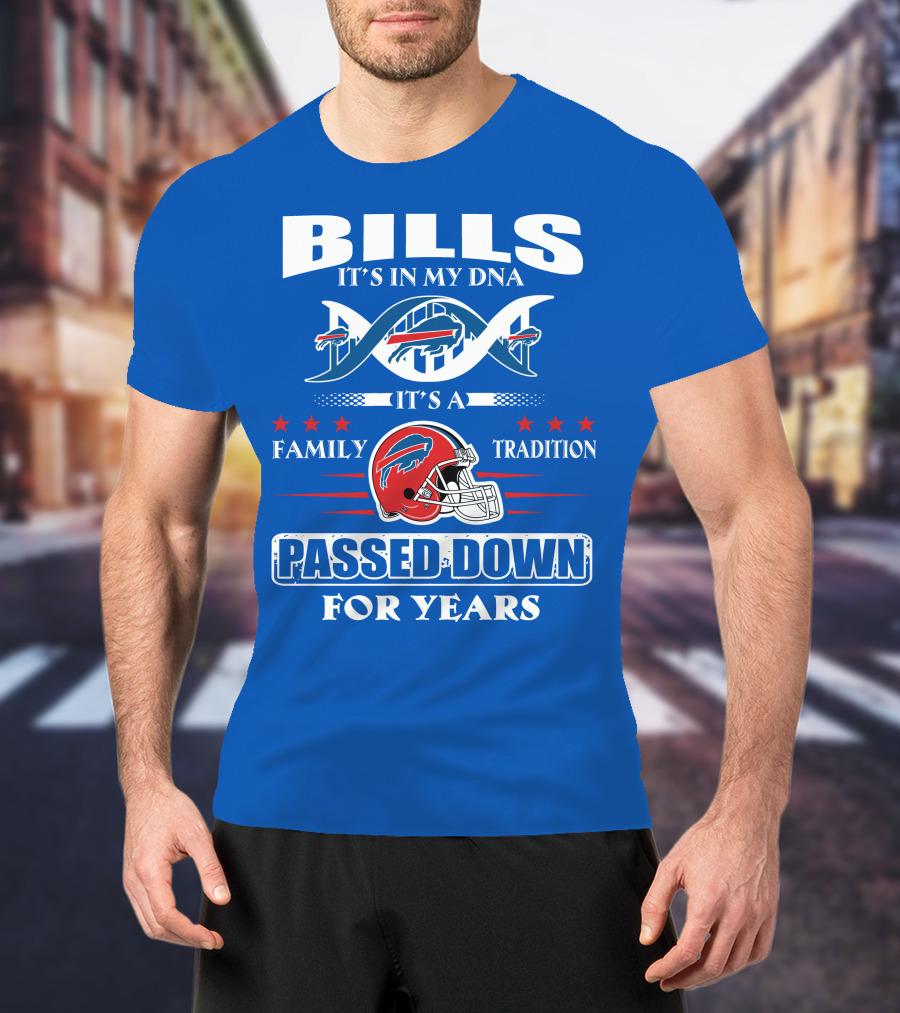 Buffalo Bills It's In My Dna Family Tradition Passed Down For Years T-Shirt