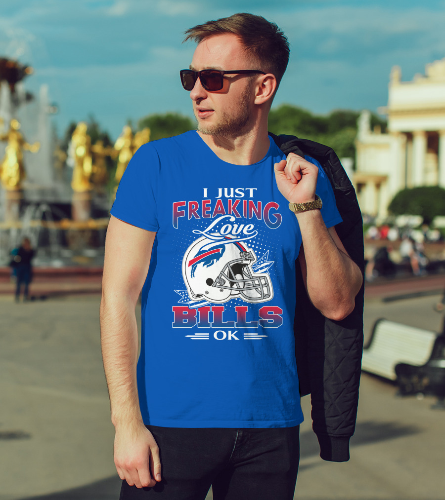 I Just Freaking Love Buffalo Bills Ok T-Shirt