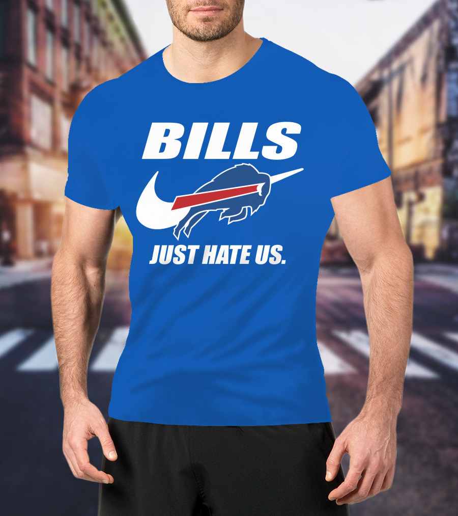 Buffalo Bills Just Hate Us T-Shirt