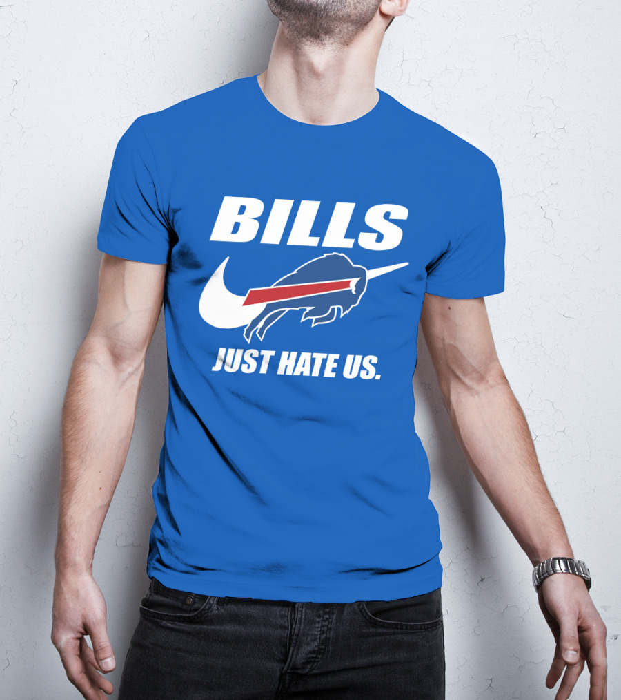 Buffalo Bills Just Hate Us T-Shirt