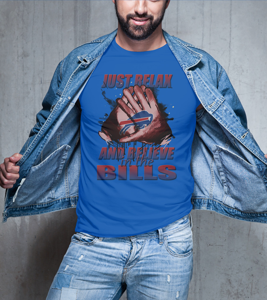 Just Relax And Believe In The Bills Buffalo Bills T-Shirt