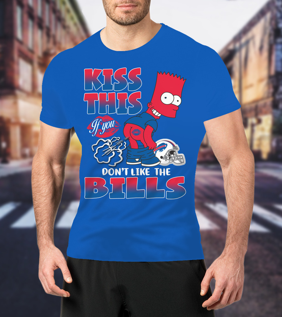 Kiss This If You Don't Like The Bills Buffalo Bills T-Shirt