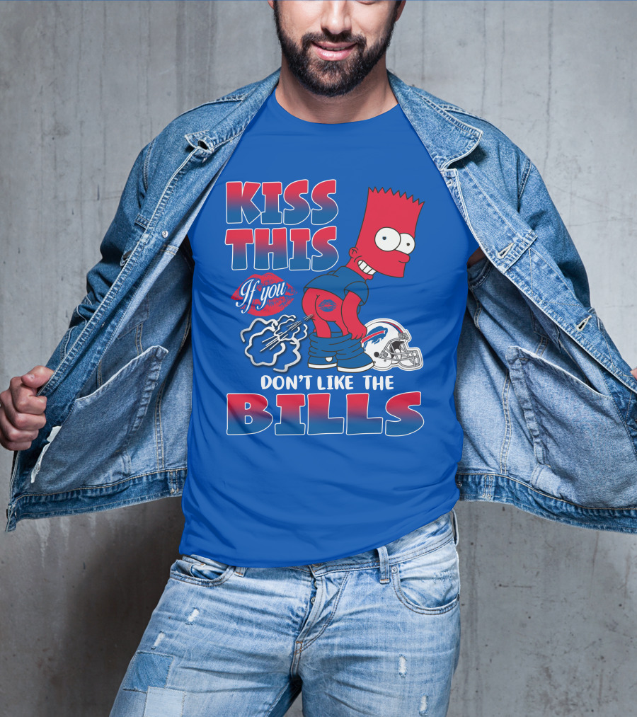 Kiss This If You Don't Like The Bills Buffalo Bills T-Shirt