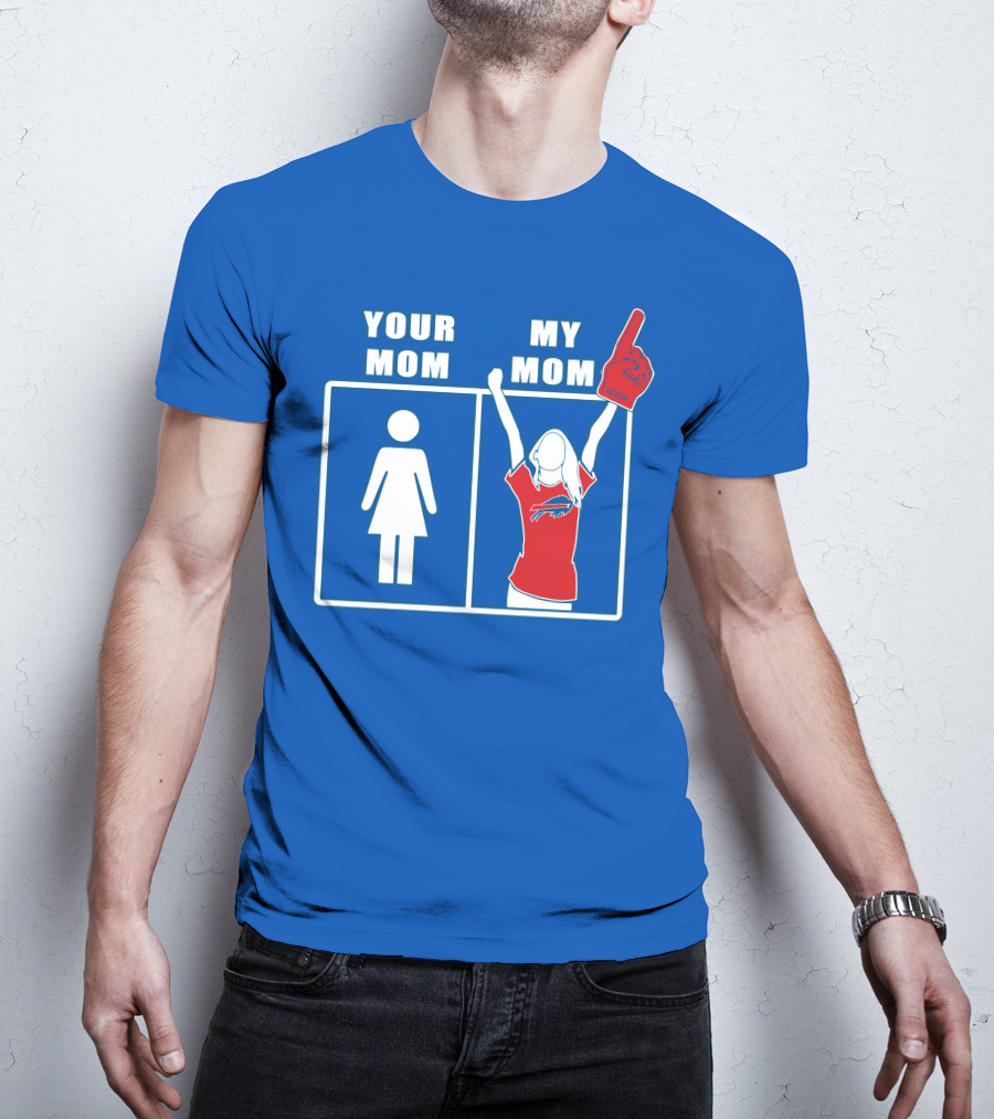 Buffalo Bills Your Mom My Mom Fan Foam Finger T-Shirt