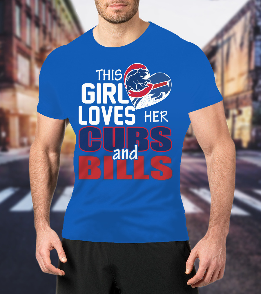 This Girl Loves Her Cubs And Bills T-Shirt