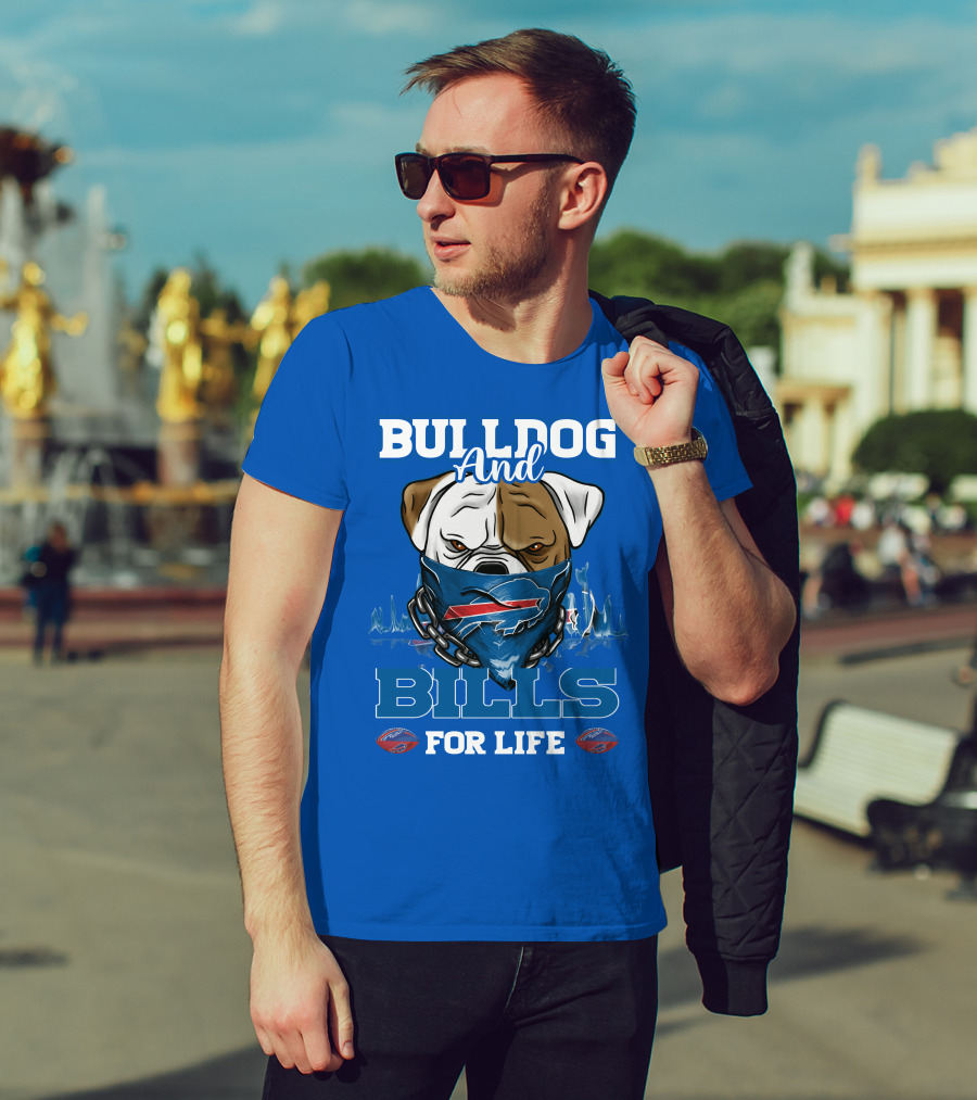 Bulldog And Bills For Life T-Shirt