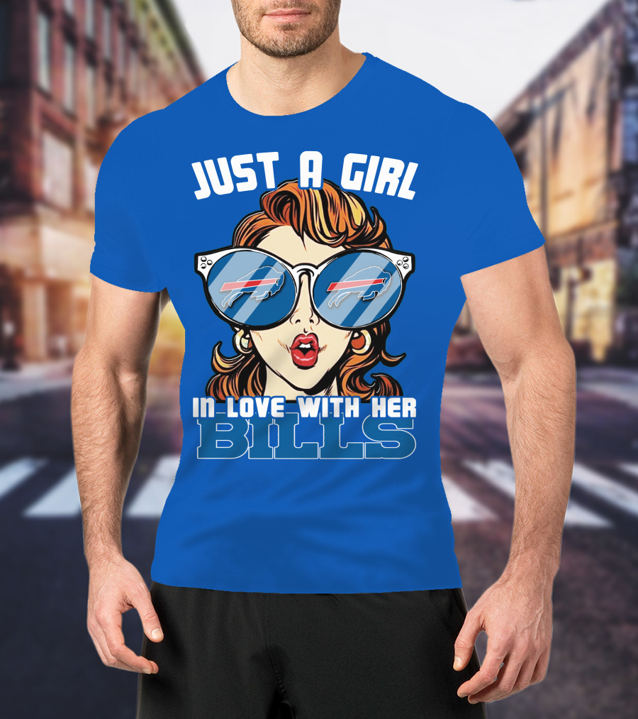 Just A Girl IN Love With Her Bills Buffalo Bills T-Shirt