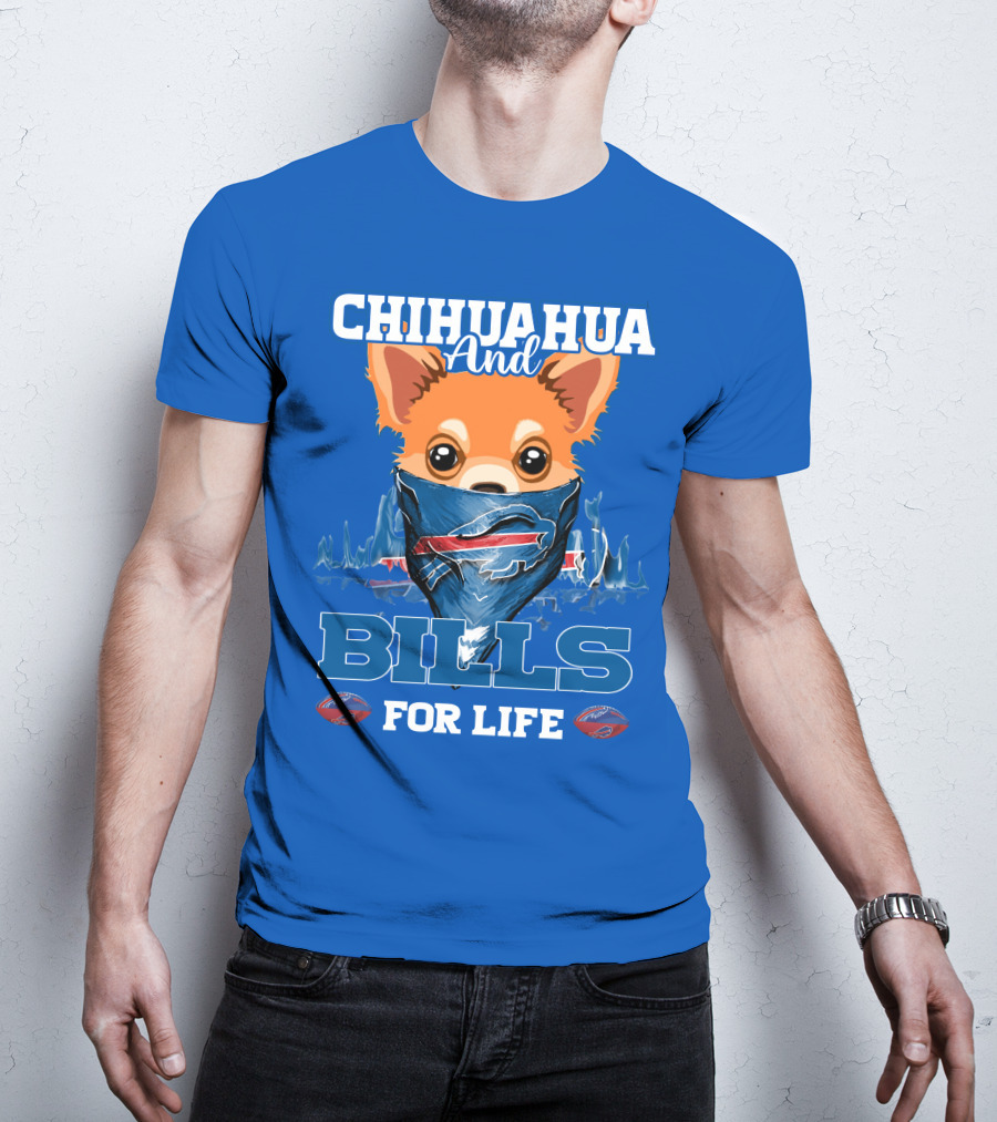 Chihuahua And Bills For Life Buffalo Bills T-Shirt