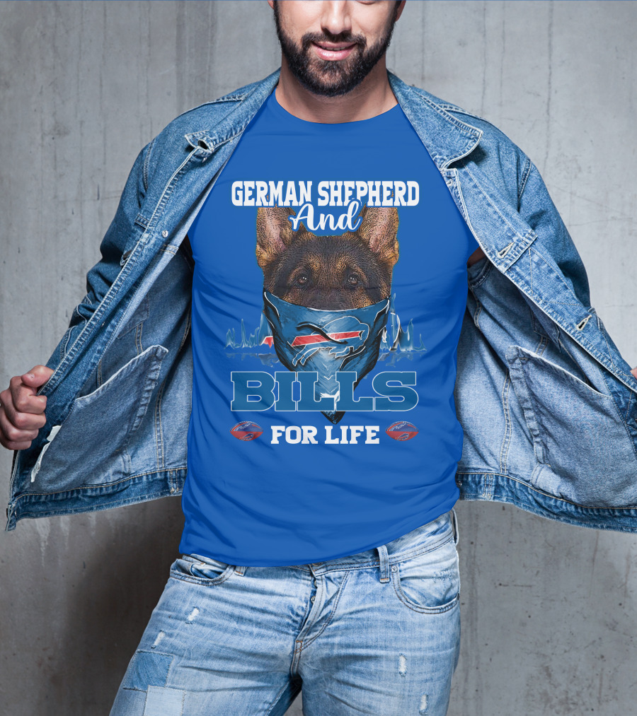 German Shepherd And Buffalo Bills For Life T-Shirt