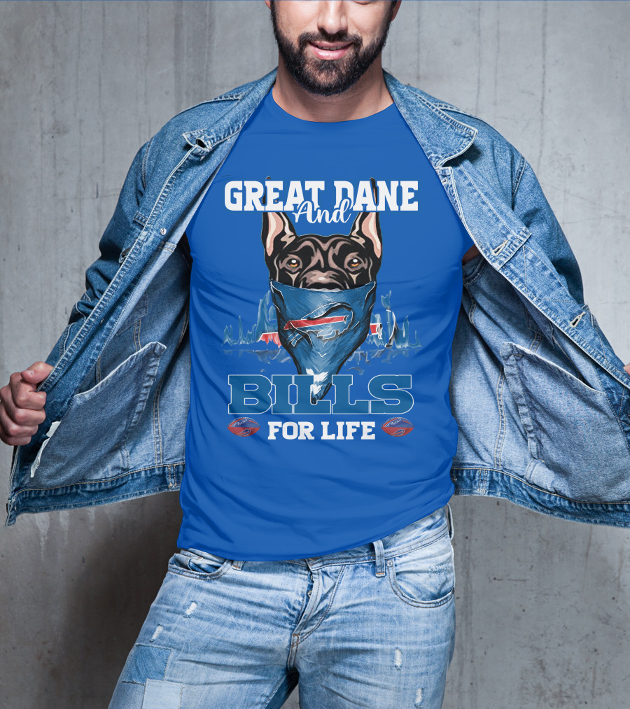 Great Dane And Bills For Life Buffalo Bills T-Shirt