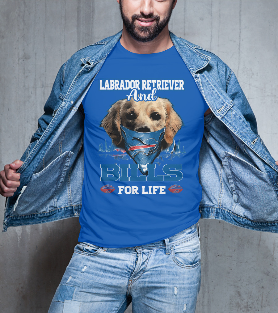 Labrador Retriever And Bills For Life Buffalo Bills Football T-Shirt