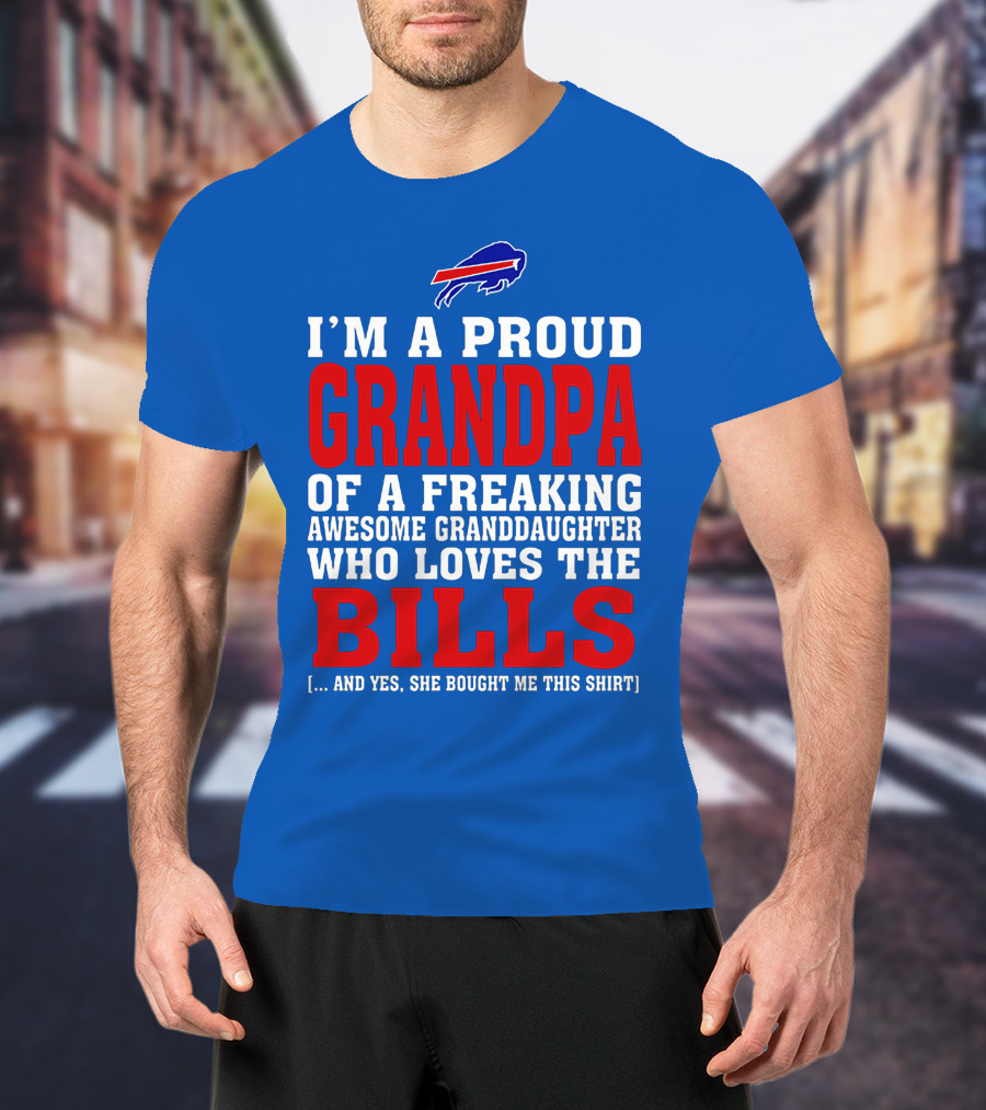 I'm A Proud Grandpa Of A Freaking Awesome Granddaughter Who Loves The Buffalo Bills T-Shirt