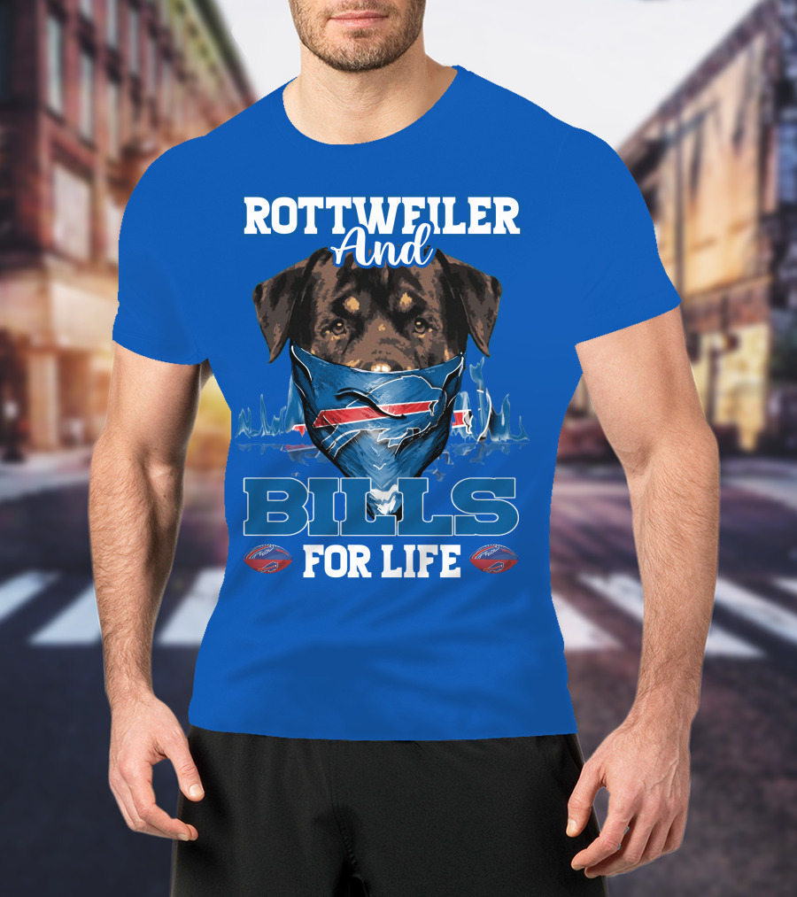 Rottweiler And Bills For Life T-Shirt