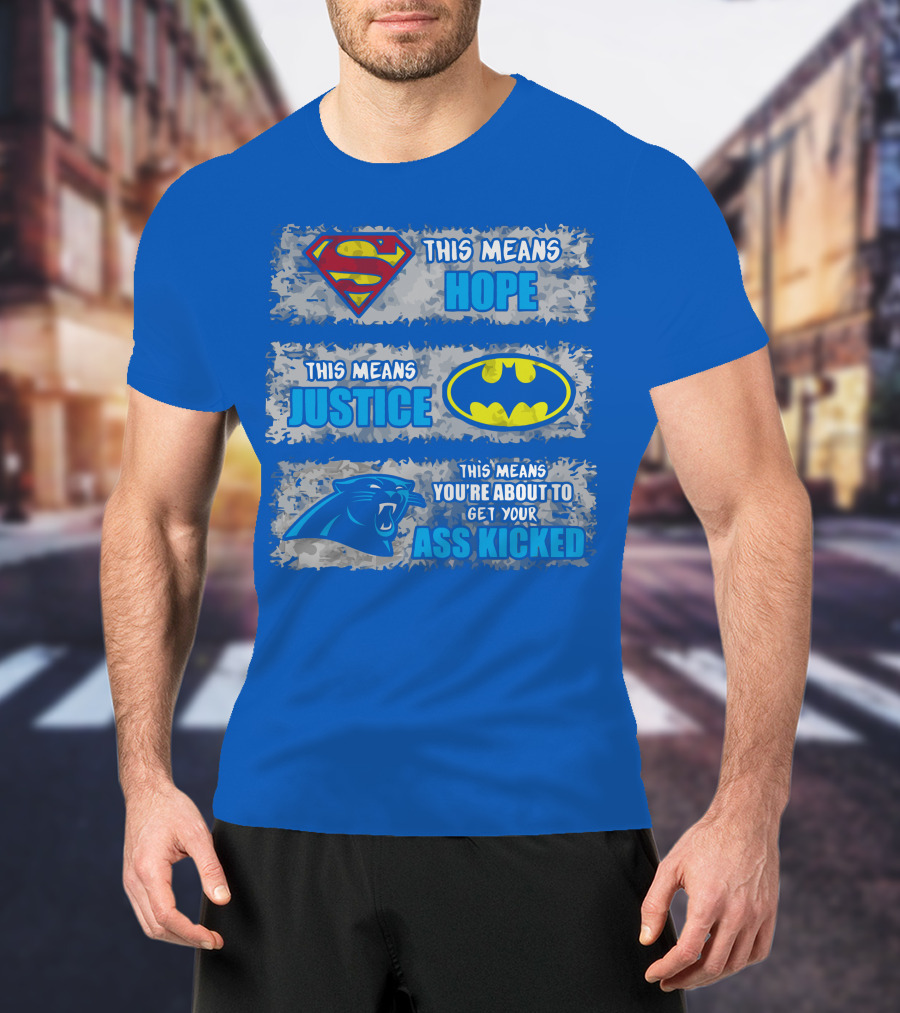 This Means Hope Justice You're About To Get Your Ass Kicked Carolina Panthers T-Shirt