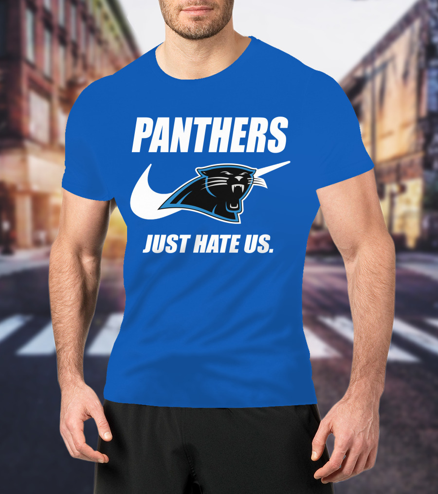 Panthers Just Hate Us T-Shirt