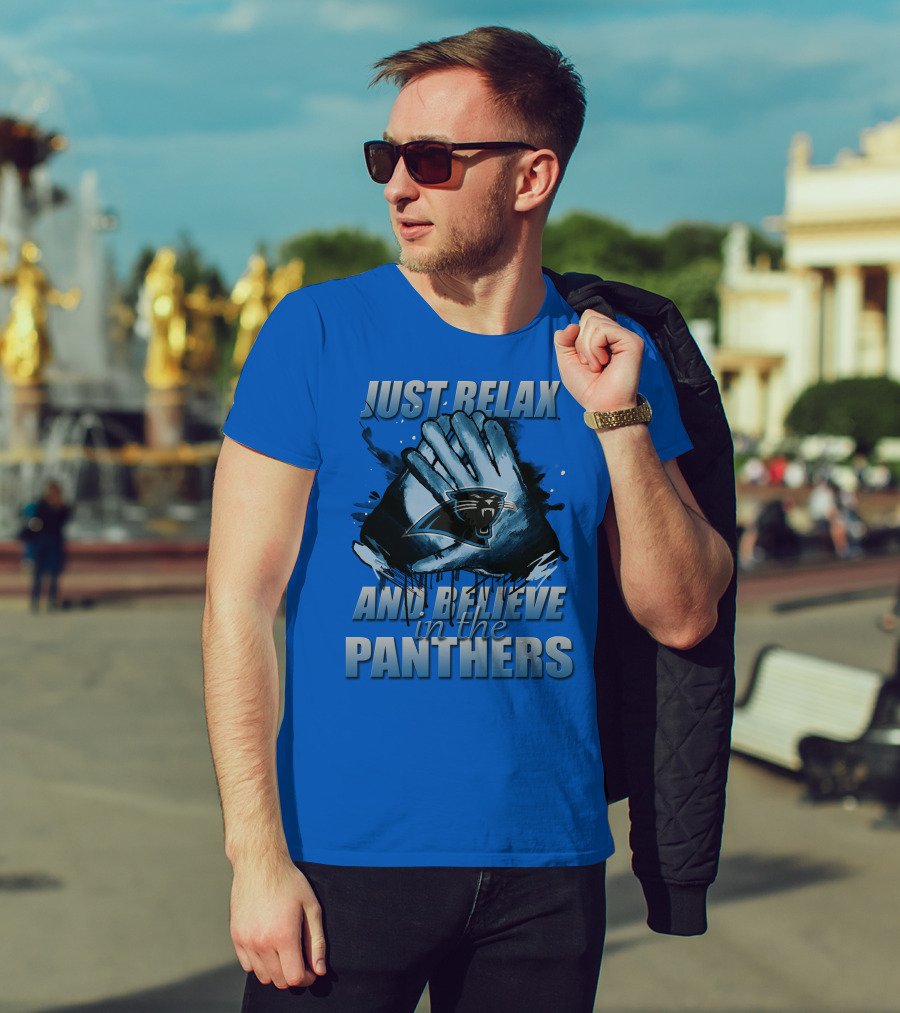 Just Relax And Believe In The Carolina Panthers T-Shirt