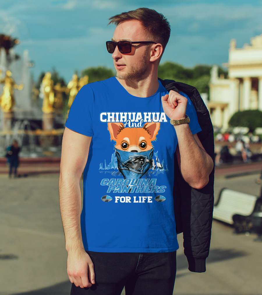 Chihuahua And Carolina Panthers For Life T-Shirt