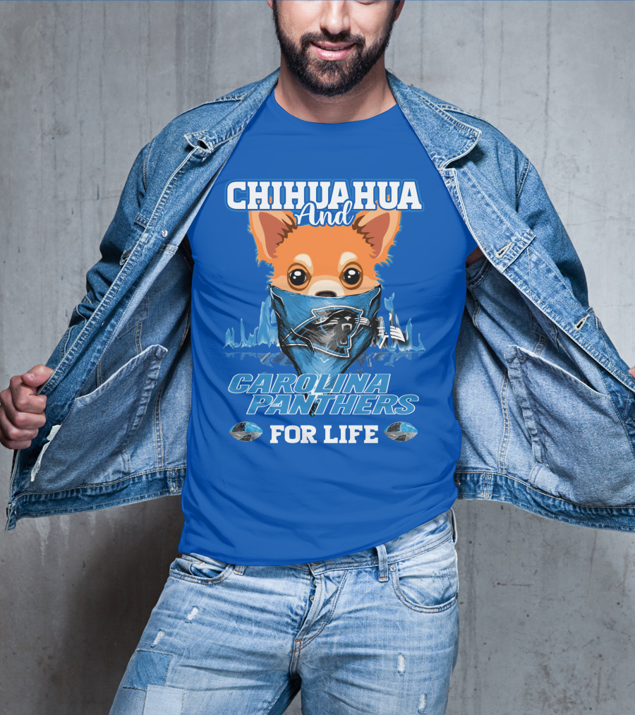 Chihuahua And Carolina Panthers For Life T-Shirt