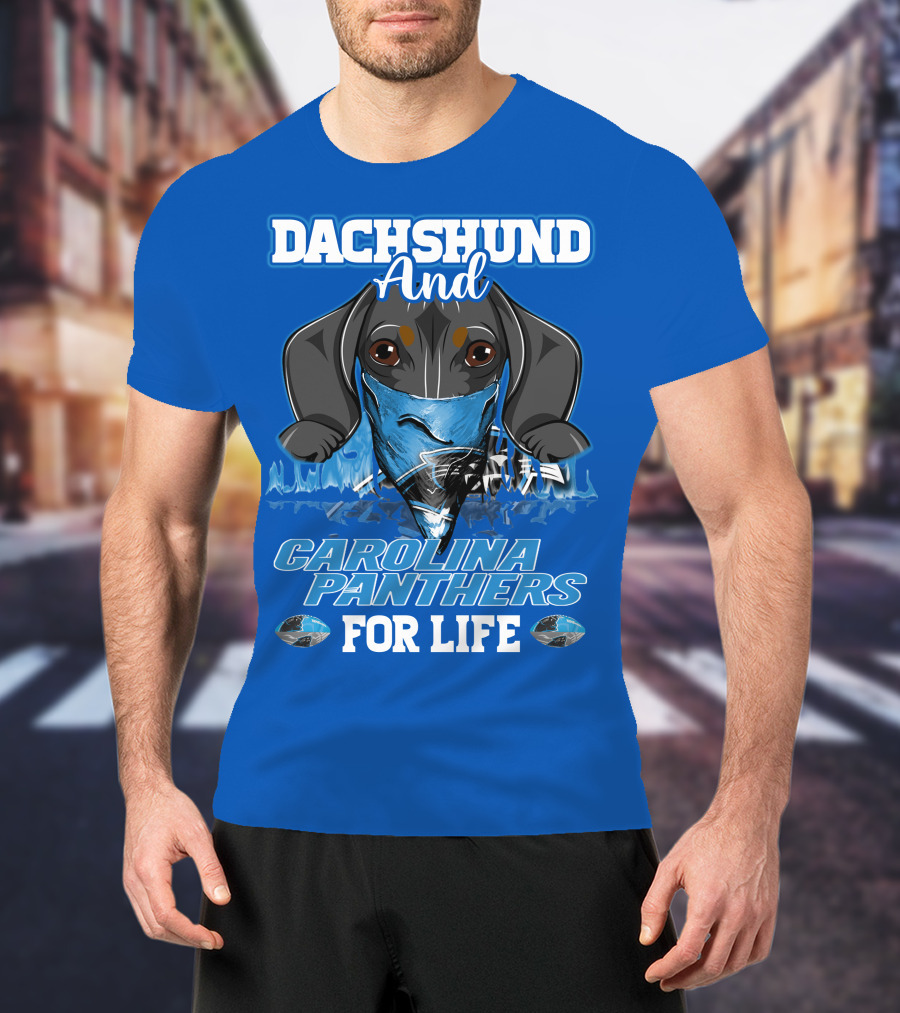 Dachshund And Carolina Panthers For Life T-Shirt