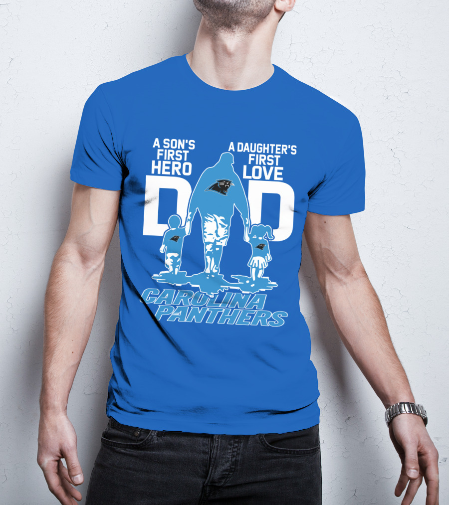 A Son's First Hero A Daughter's First Love Dad Carolina Panthers T-Shirt