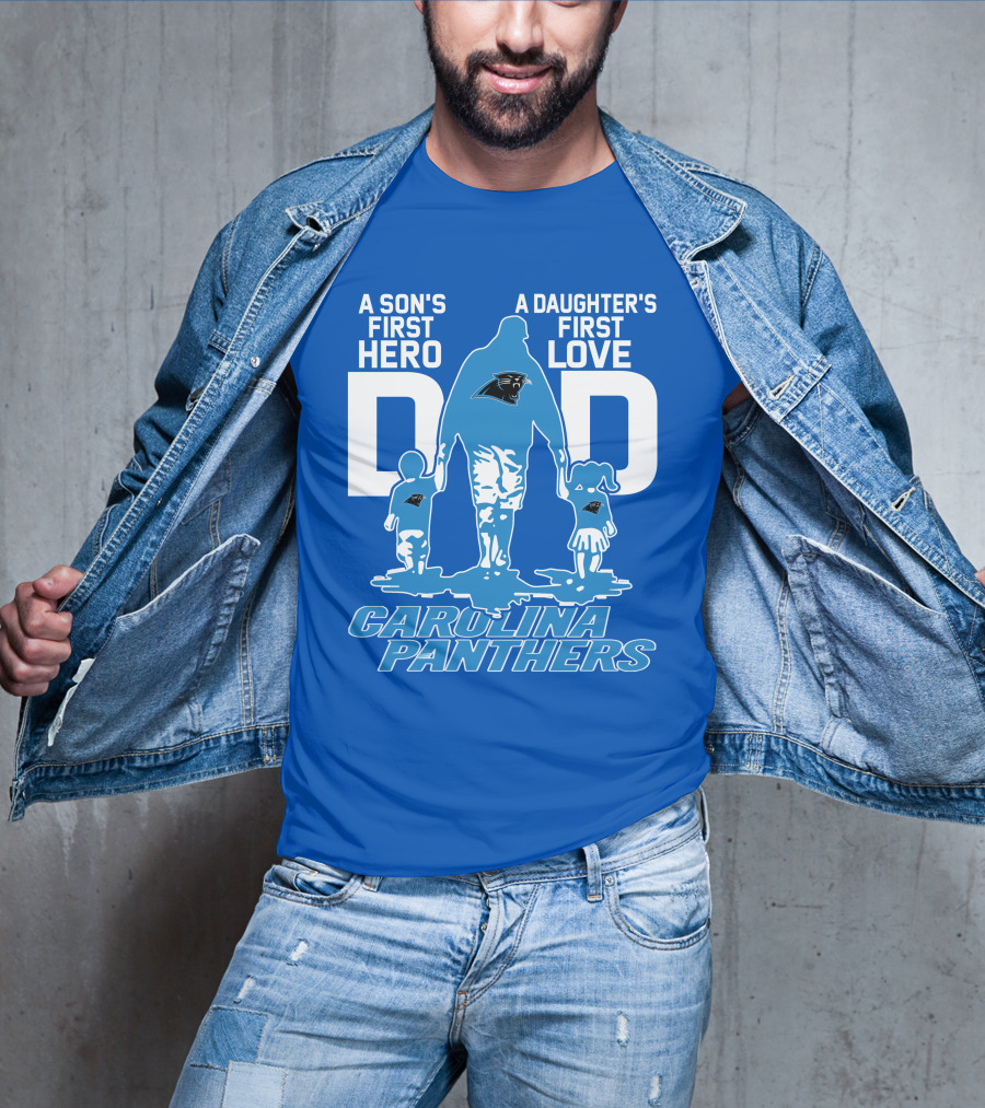 A Son's First Hero A Daughter's First Love Dad Carolina Panthers T-Shirt