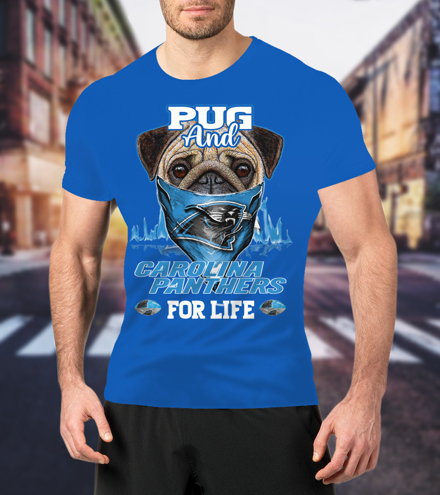 Pug And Carolina Panthers For Life T-Shirt