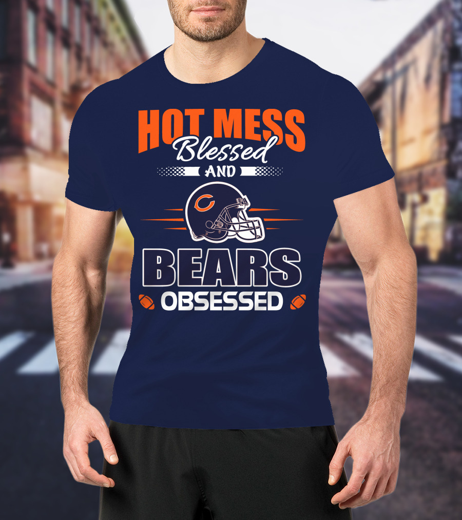 Hot Mess Blessed And Bears Obsessed T-Shirt