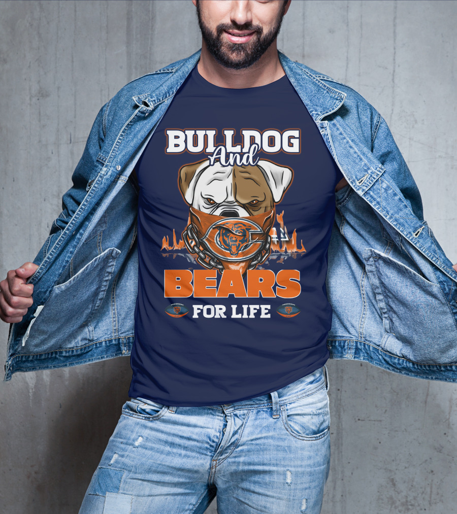 Bulldog And Bears For Life Chicago Bears T-Shirt