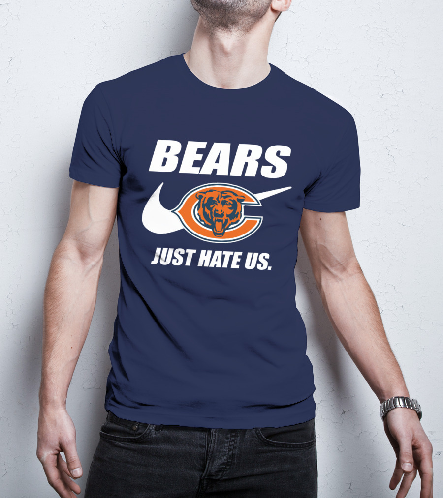 Bears Just Hate Us Chicago Bears T-Shirt