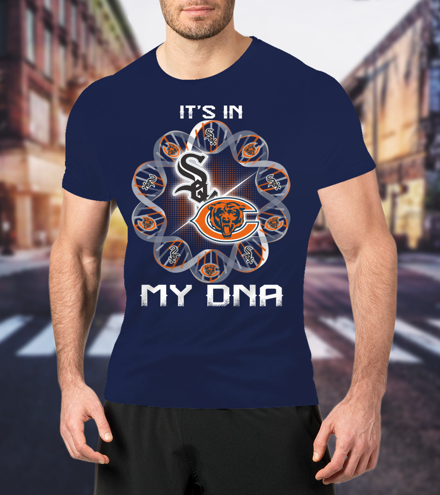 It's In My Dna Chicago Bears White Sox T-Shirt