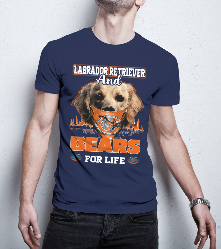 Labrador Retriever And Chicago Bears For Life T-Shirt
