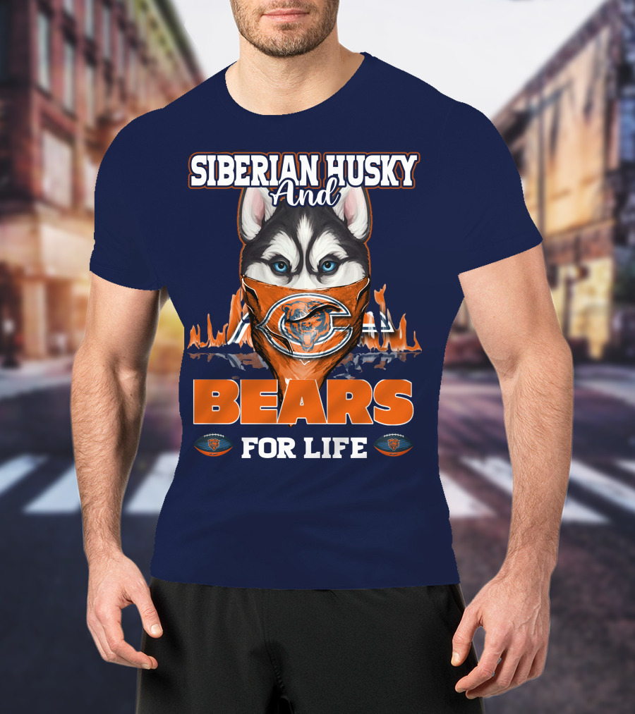 Siberian Husky And Bears For Life Chicago Bears T-Shirt