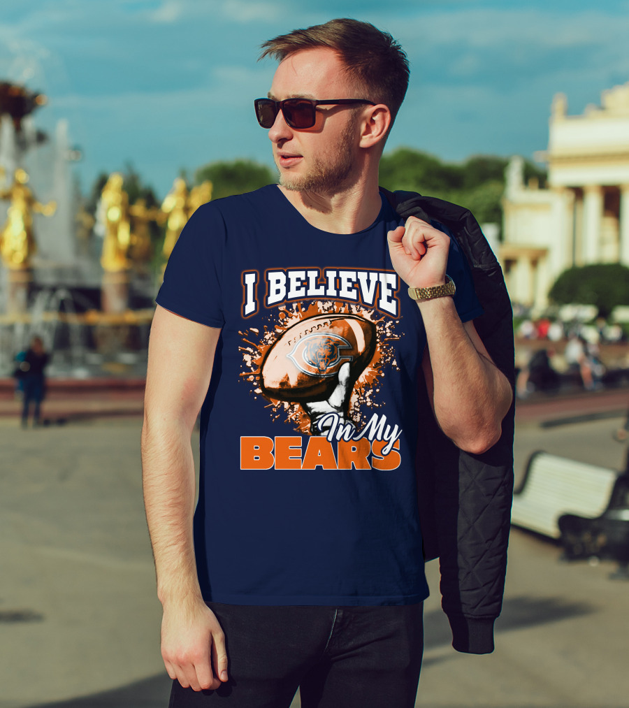 I Believe In My Chicago Bears Football Team Bears T-Shirt