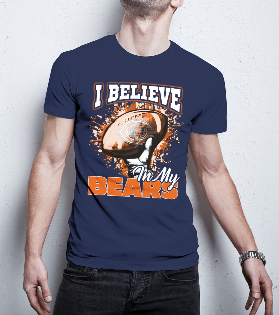 I Believe In My Chicago Bears Football Team Bears T-Shirt