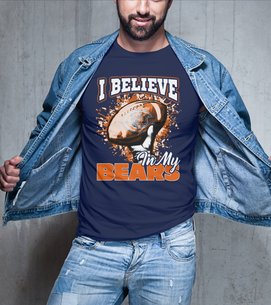 I Believe In My Chicago Bears Football Team Bears T-Shirt