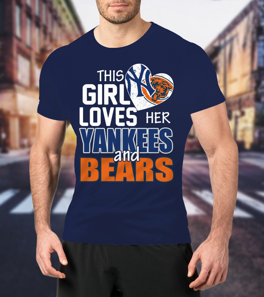 This Girl Loves Her Yankees And Bears T-Shirt